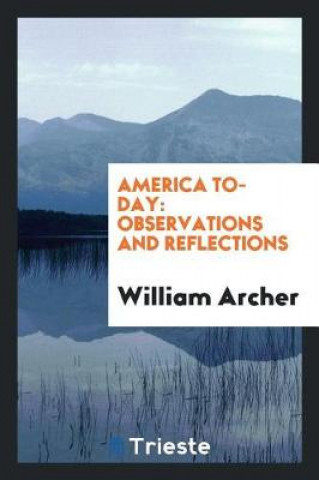 Knjiga America To-Day William Archer