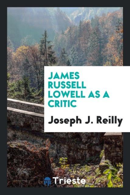 Kniha James Russell Lowell as a Critic Joseph J. Reilly
