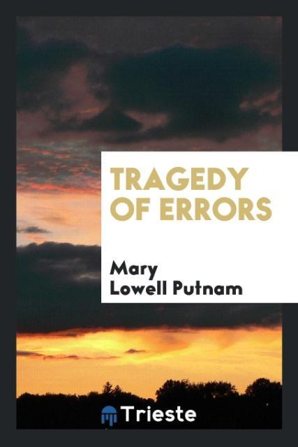 Könyv Tragedy of Errors Mary Lowell Putnam