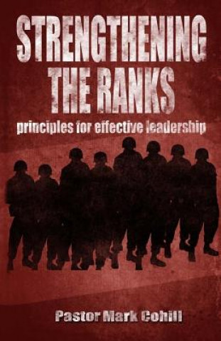 Boek Strengthening The Ranks: Principles for Effective Team Leadership Mark &amp; Cheryl a Cohill