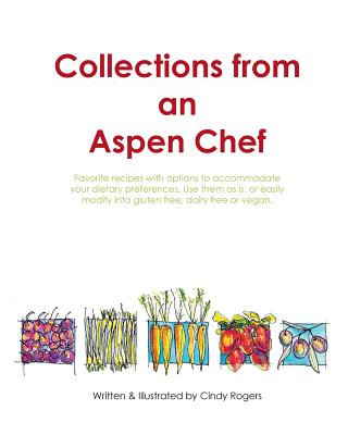 Knjiga Collections from an Aspen Chef Cindy L. Rogers