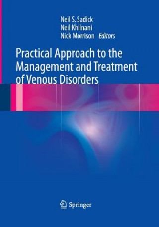 Book Practical Approach to the Management and Treatment of Venous Disorders Neil Khilnani