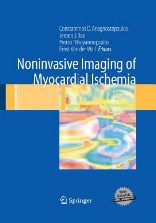 Knjiga Noninvasive Imaging of Myocardial Ischemia Constantinos Anagnostopoulos