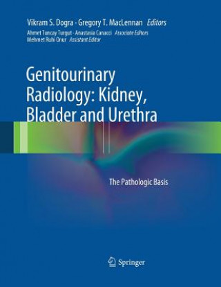 Kniha Genitourinary Radiology: Kidney, Bladder and Urethra Vikram S. Dogra