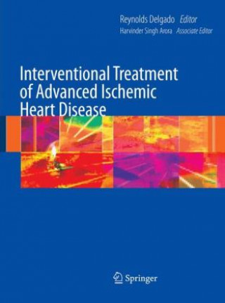 Knjiga Interventional Treatment of Advanced Ischemic Heart Disease Reynolds Delgado