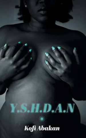 Knjiga Y.S.H.D.A.N Kofi Abakan