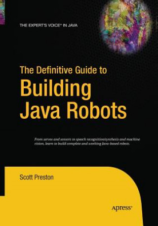 Könyv Definitive Guide to Building Java Robots Scott Preston