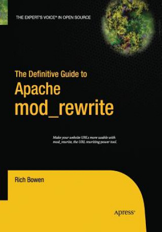 Könyv Definitive Guide to Apache mod_rewrite Rich Bowen
