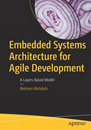 Książka Embedded Systems Architecture for Agile Development Mohsen Mirtalebi