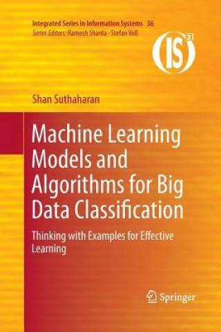 Knjiga Machine Learning Models and Algorithms for Big Data Classification Shan Suthaharan