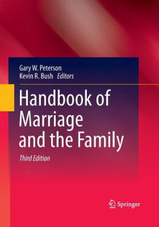 Knjiga Handbook of Marriage and the Family Kevin R. Bush