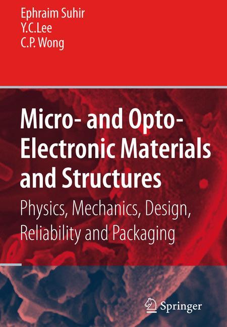 Buch Micro- and Opto-Electronic Materials and Structures: Physics, Mechanics, Design, Reliability, Packaging Y. C. Lee