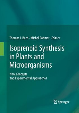 Könyv Isoprenoid Synthesis in Plants and Microorganisms Thomas J. Bach