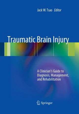 Книга Traumatic Brain Injury Jack W. Tsao