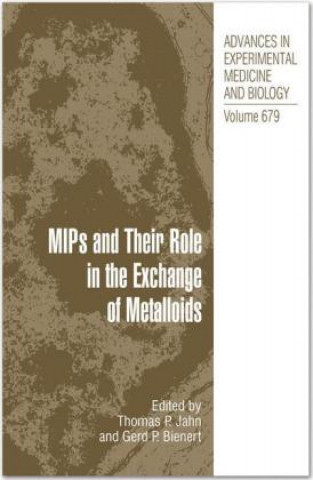 Kniha MIPs and Their Roles in the Exchange of Metalloids Gerd P. Bienert