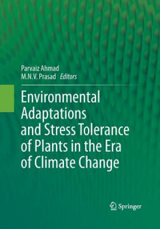 Książka Environmental Adaptations and Stress Tolerance of Plants in the Era of Climate Change Parvaiz Ahmad