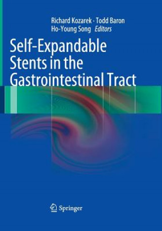 Книга Self-Expandable Stents in the Gastrointestinal Tract Todd Baron