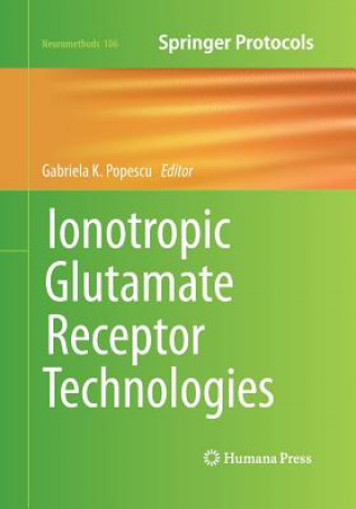 Kniha Ionotropic Glutamate Receptor Technologies Gabriela K. Popescu