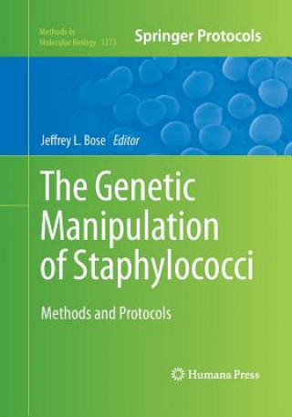 Kniha Genetic Manipulation of Staphylococci Jeffrey L. Bose