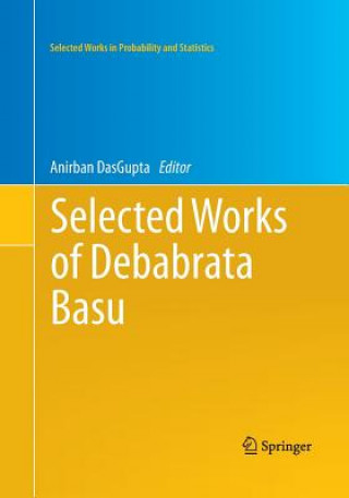 Kniha Selected Works of Debabrata Basu Anirban DasGupta