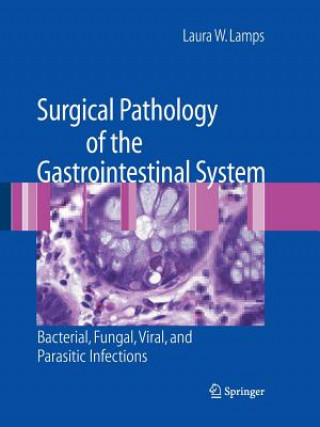 Könyv Surgical Pathology of the Gastrointestinal System: Bacterial, Fungal, Viral, and Parasitic Infections Laura W. Lamps