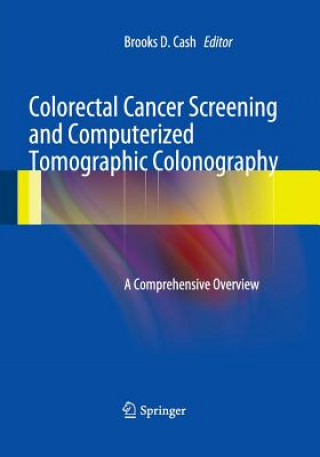 Könyv Colorectal Cancer Screening and Computerized Tomographic Colonography Brooks D. Cash