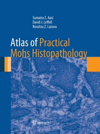 Książka Atlas of Practical Mohs Histopathology Sumaira Z. Aasi