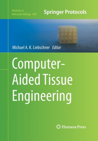 Książka Computer-Aided Tissue Engineering Michael A. K. Liebschner