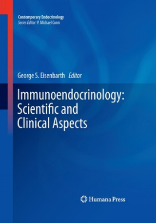 Kniha Immunoendocrinology: Scientific and Clinical Aspects George S. Eisenbarth