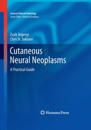 Kniha Cutaneous Neural Neoplasms Zsolt Argenyi