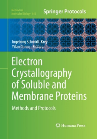 Książka Electron Crystallography of Soluble and Membrane Proteins Yifan Cheng