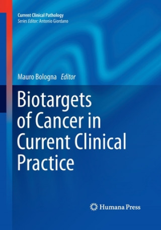 Βιβλίο Biotargets of Cancer in Current Clinical Practice Mauro Bologna