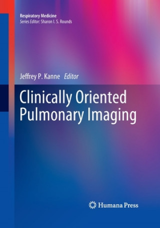 Книга Clinically Oriented Pulmonary Imaging Jeffrey P. Kanne