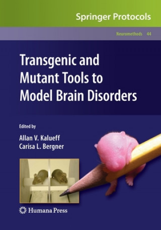 Buch Transgenic and Mutant Tools to Model Brain Disorders Carisa L. Bergner