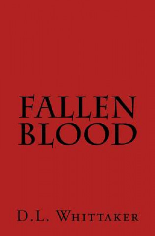 Knjiga Fallen Blood D L Whittaker