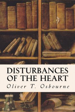 Kniha Disturbances of the Heart Oliver T Osbourne