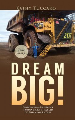 Knjiga Dream Big! Kathy Tuccaro