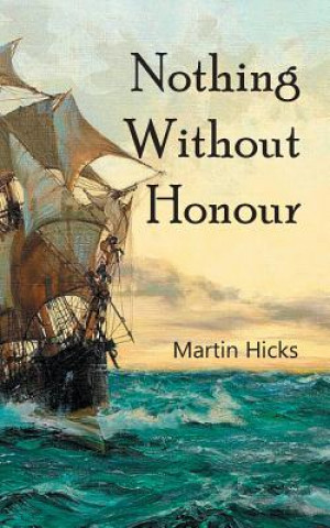 Carte Nothing Without Honour Martin Hicks