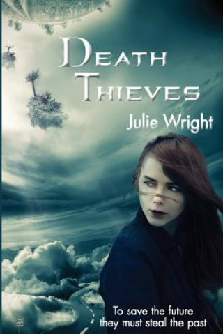 Knjiga Death Thieves Julie Wright