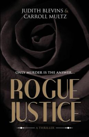 Kniha Rogue Justice Judith Blevins