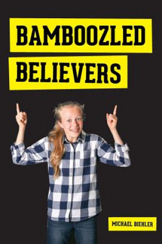 Kniha Bamboozled Believers Michael Biehler