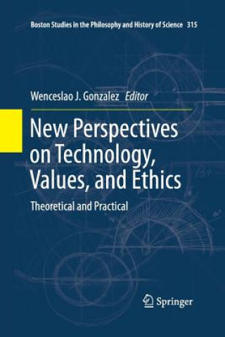 Książka New Perspectives on Technology, Values, and Ethics Wenceslao J. Gonzalez