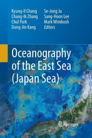 Könyv Oceanography of the East Sea (Japan Sea) Kyung-Il Chang