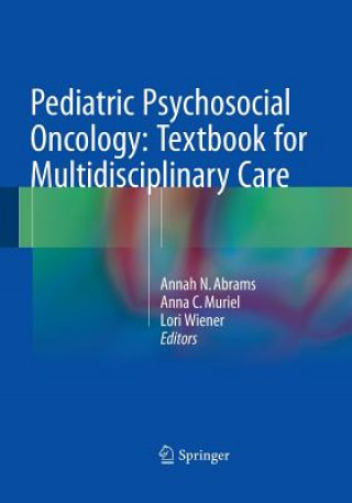 Carte Pediatric Psychosocial Oncology: Textbook for Multidisciplinary Care Annah N. Abrams