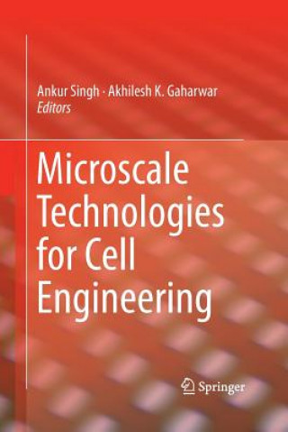 Knjiga Microscale Technologies for Cell Engineering Akhilesh K. Gaharwar