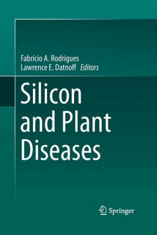 Könyv Silicon and Plant Diseases Lawrence E. Datnoff