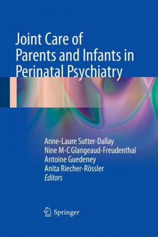 Knjiga Joint Care of Parents and Infants in Perinatal Psychiatry Nine M-C Glangeaud-Freudenthal