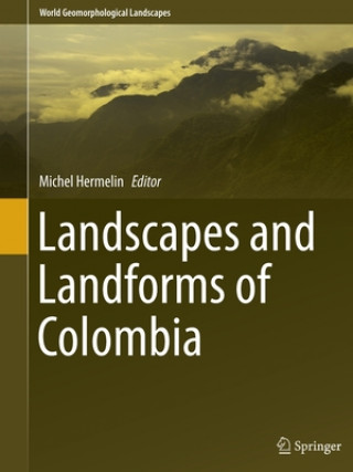 Kniha Landscapes and Landforms of Colombia Michel Hermelin
