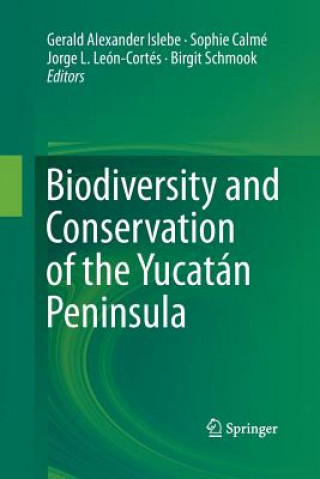 Kniha Biodiversity and Conservation of the Yucatan Peninsula Sophie Calmé