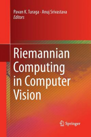 Kniha Riemannian Computing in Computer Vision Anuj Srivastava